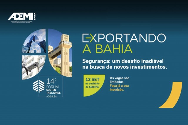 14º Fórum de Sustentabilidade ADEMI-BA trará debate sobre Segurança na Bahia